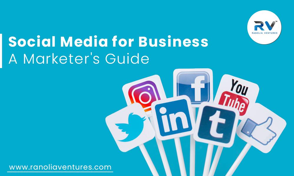 Social Media for Business: A Marketer’s Guide